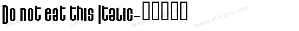 Do not eat this Italic字体转换